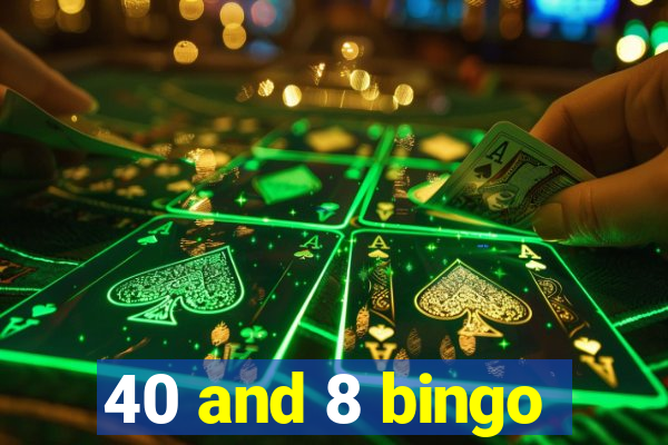 40 and 8 bingo