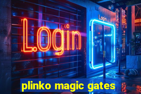 plinko magic gates