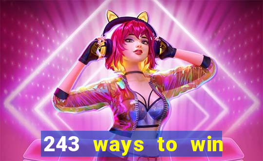 243 ways to win slots casinos