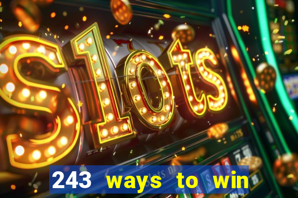 243 ways to win slots casinos