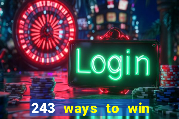 243 ways to win slots casinos