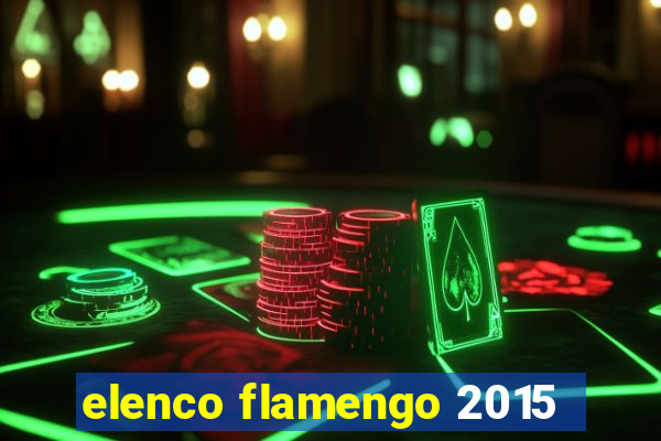 elenco flamengo 2015