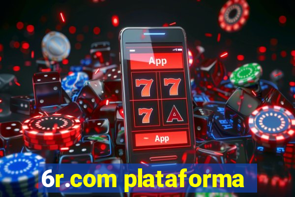 6r.com plataforma