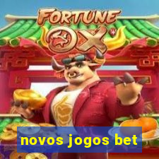 novos jogos bet