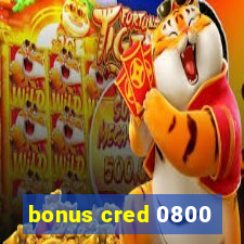 bonus cred 0800