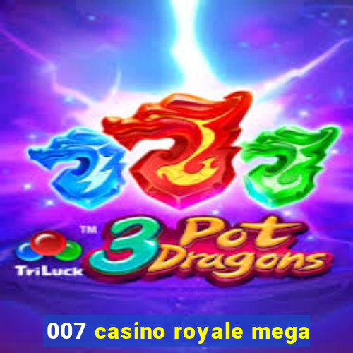 007 casino royale mega