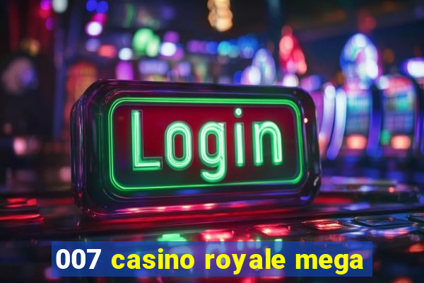 007 casino royale mega