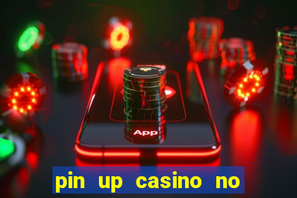 pin up casino no deposit bonus code