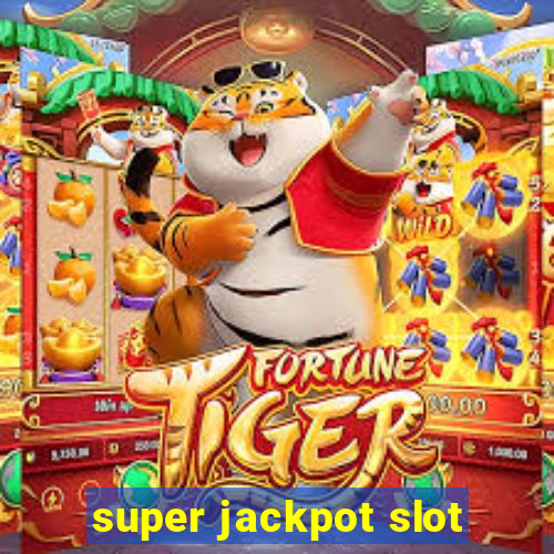 super jackpot slot