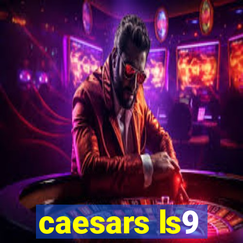 caesars ls9