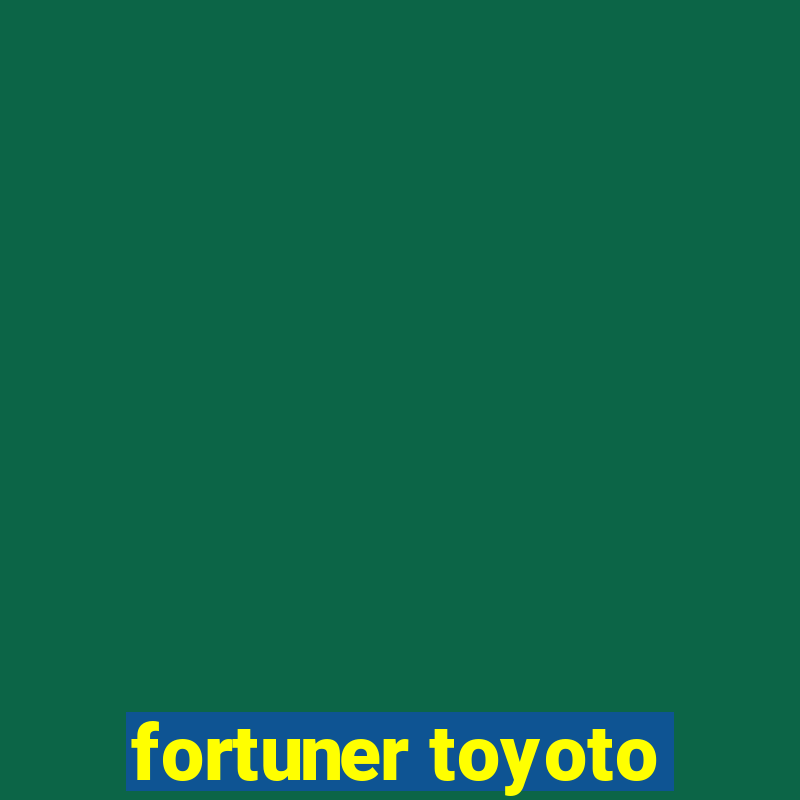 fortuner toyoto