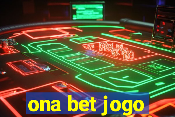 ona bet jogo