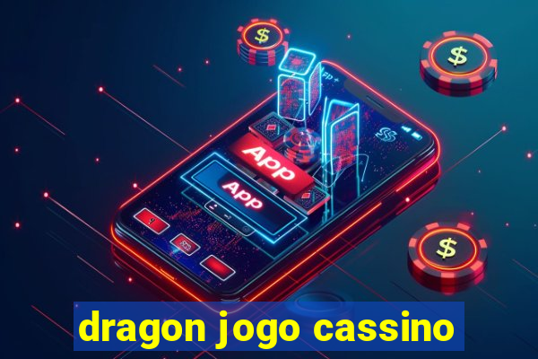 dragon jogo cassino