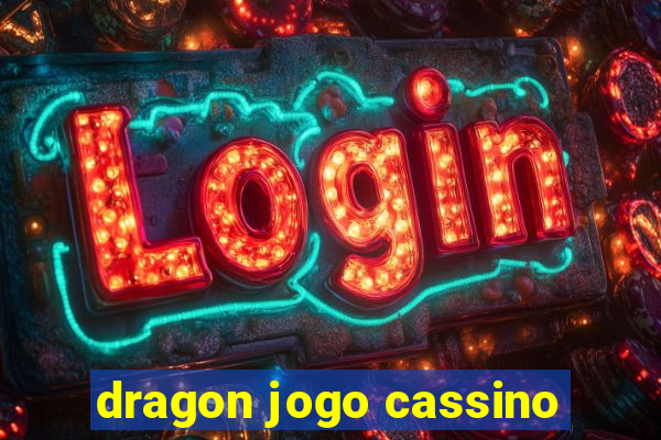 dragon jogo cassino