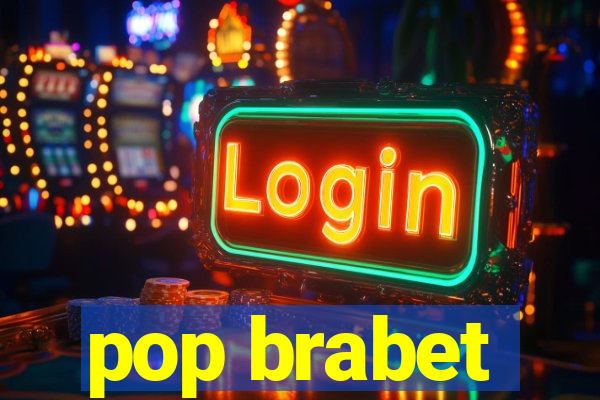 pop brabet