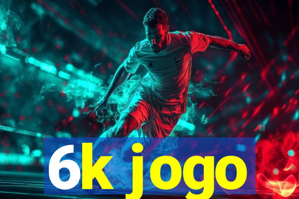 6k jogo