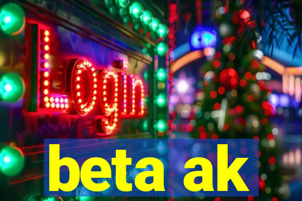 beta ak