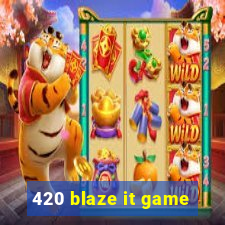 420 blaze it game