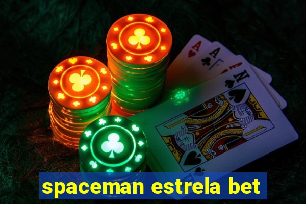 spaceman estrela bet