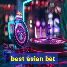 best asian bet