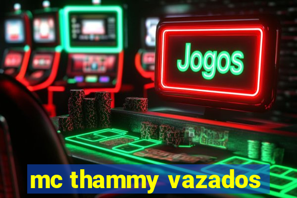 mc thammy vazados