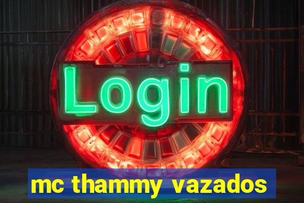 mc thammy vazados