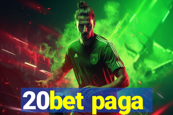 20bet paga