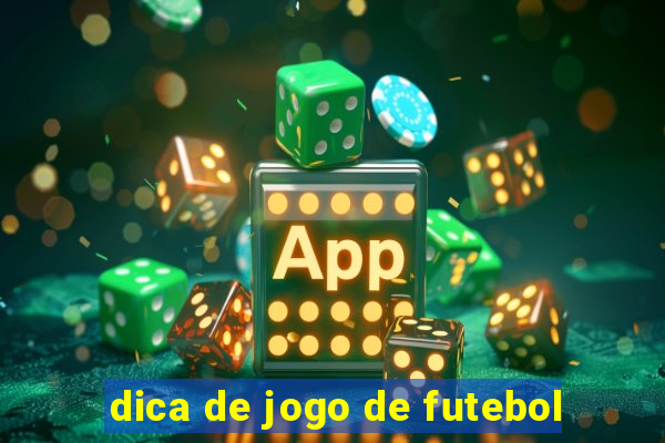 dica de jogo de futebol