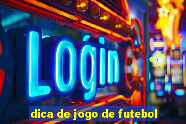 dica de jogo de futebol