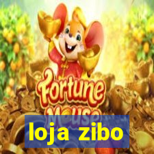 loja zibo