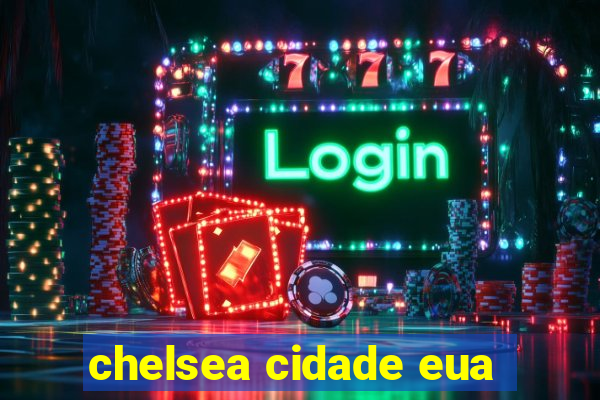 chelsea cidade eua