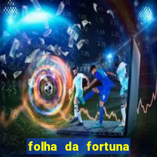 folha da fortuna onde comprar