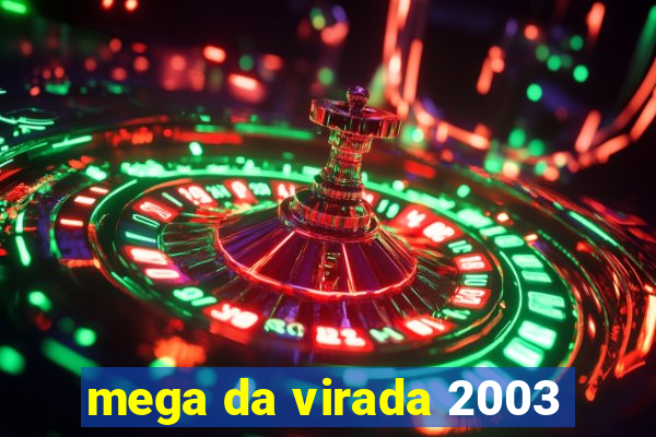 mega da virada 2003