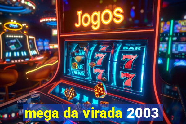 mega da virada 2003