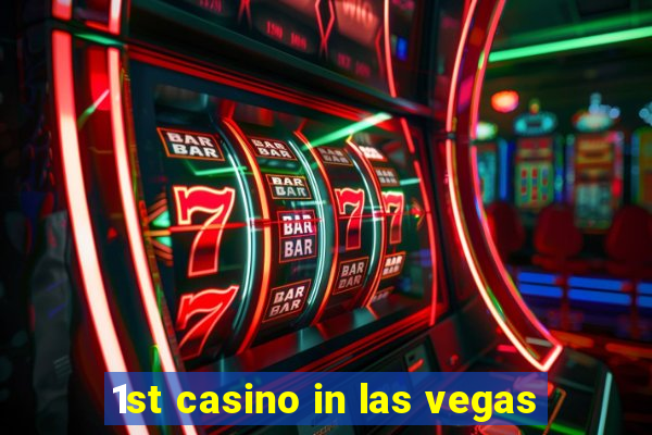 1st casino in las vegas