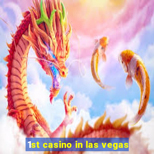 1st casino in las vegas