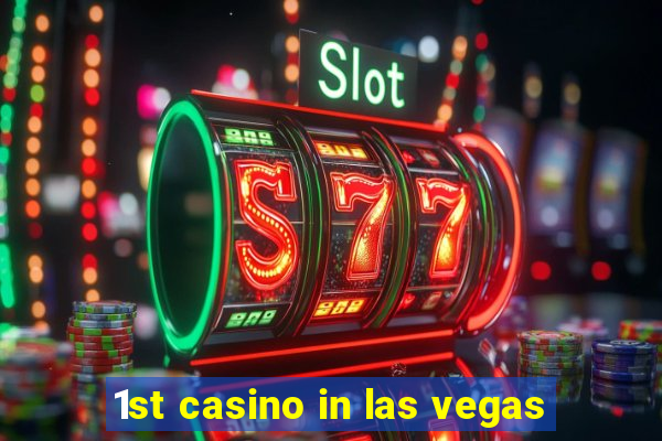 1st casino in las vegas