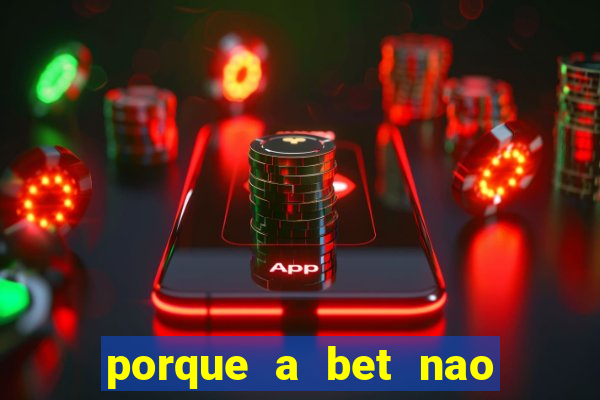 porque a bet nao esta funcionando