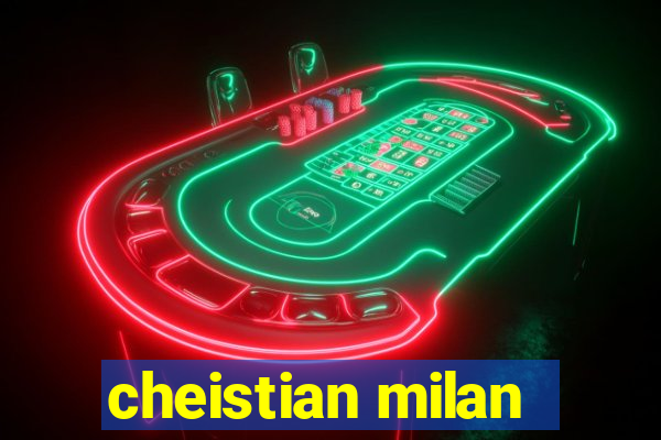 cheistian milan