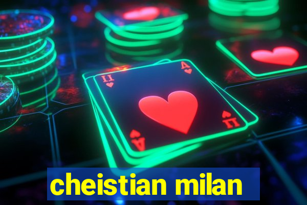 cheistian milan