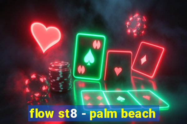 flow st8 - palm beach