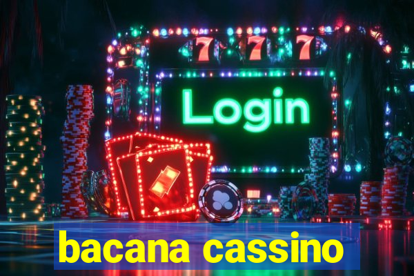 bacana cassino