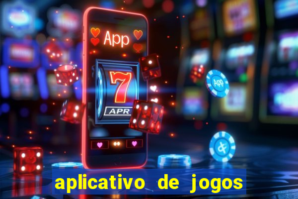 aplicativo de jogos que ganha dinheiro na hora