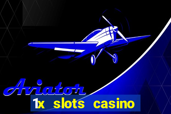 1x slots casino официальный сайт