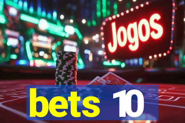 bets 10