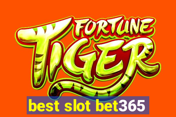 best slot bet365