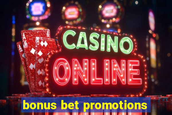 bonus bet promotions