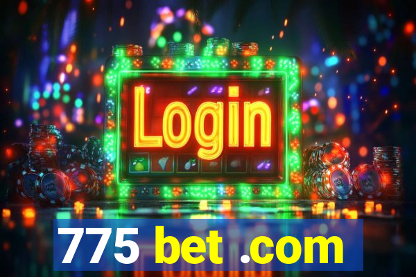 775 bet .com