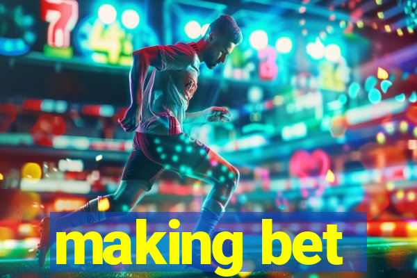 making bet