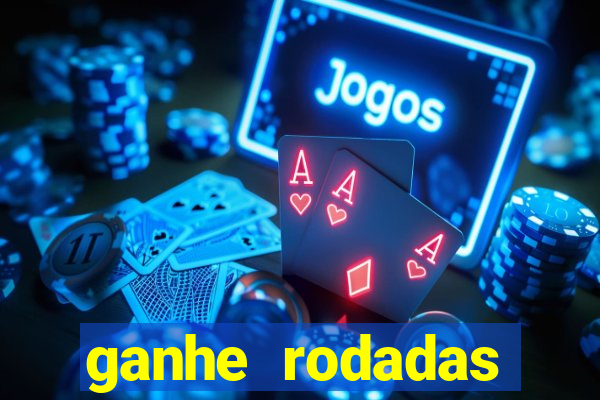 ganhe rodadas gratis sem deposito